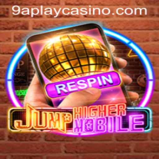 JumpHighermobile – A New Gaming Revolution with 9APLAY